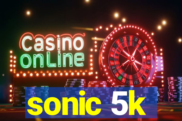 sonic 5k